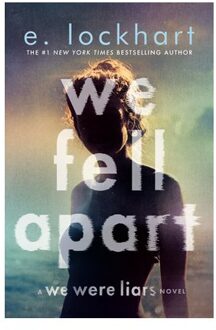 We Fell Apart: A We Were Liars Novel - We Were Liars - E. Lockhart