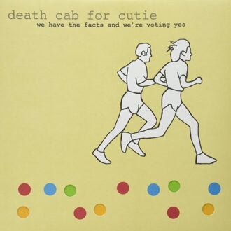 We Have The Facts And We're Voting Yes - Death Cab For Cutie