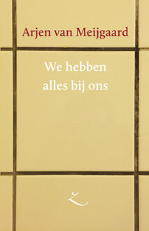 We hebben alles bij ons - Boek Arjen van Meijgaard (9062659640)