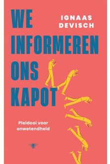 We Informeren Ons Kapot - Ignaas Devisch