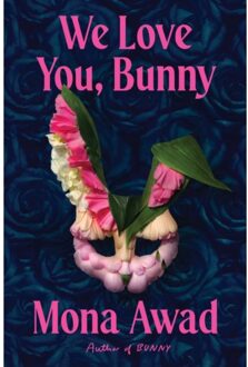 We Love You, Bunny - Mona Awad