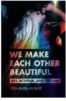 We Make Each Other Beautiful - Publicly Engaged Scholars: Identities, Purposes, Practices - Murray, Yxta Maya