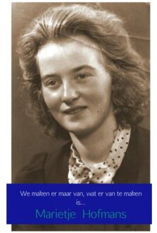 We maken er maar van, wat er van te maken is