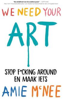 We Need Your Art -  Amie McNee (ISBN: 9789043937436)