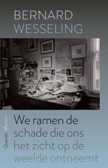 We Ramen De Schade Die Ons Het Zicht Op De Weelde Ontneemt - Bernard Wesseling