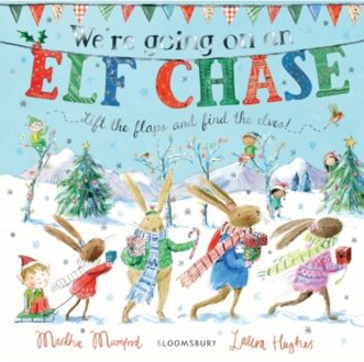 We're Going On An Elf Chase - The Bunny Adventures - Martha Mumford