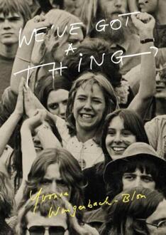 We've got a thing -  Yvonne Wingenbach-Blom (ISBN: 9789090403649)
