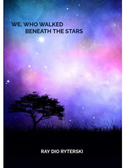We, Who Walked Beneath The Stars - RAY DIO RYTERSKI