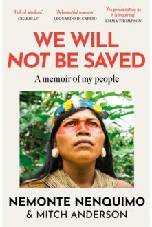 We Will Not Be Saved - Nemonte Nenquimo