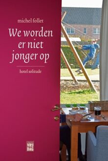 We worden er niet jonger op - Michel Follet - ebook