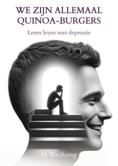 We Zijn Allemaal Quinoa-Burgers -  Mark Weijkamp (ISBN: 9789403719528)