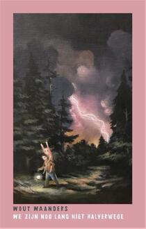 We zijn nog lang niet halverwege -  Wout Waanders (ISBN: 9789463362320)