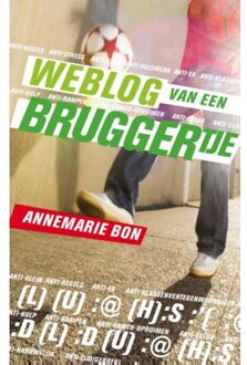 Weblog van een bruggertje - Boek Annemarie Bon (9000337178)