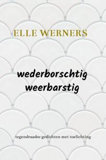 Wederborschtig-Weerbarstig -  Elle Werners (ISBN: 9789403796147)