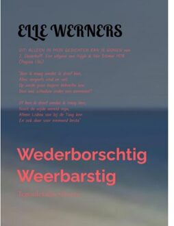 Wederborschtig Weerbarstig - ELLE WERNERS