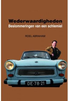 Wederwaardigheden / 1: 2006-2015 - Boek Roel Abraham (9402147802)