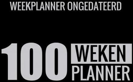 Weekplanner Ongedateerd (A4) - 100 Weken Planner - Weekplanner zonder Datum / Jaartal voor Gezin, Familie, Werk en Zakelijk -  Boeken & Meer (ISBN:
