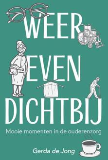 Weer even dichtbij -  Gerda de Jong (ISBN: 9789465285214)