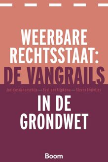 Weerbare rechtsstaat: de vangrails in de Grondwet - Jorieke Manenschijn, Bastiaan Rijpkema, Steven Bruintjes - ebook