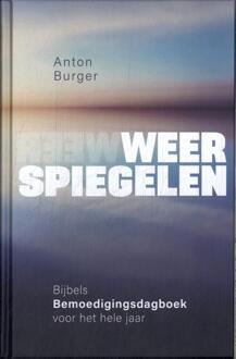 Weerspiegelen -  Anton Burger (ISBN: 9789083351766)