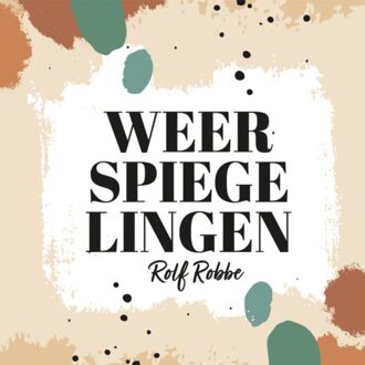 Weerspiegelingen - Rolf Robbe