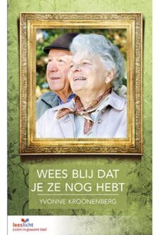Wees blij dat je ze nog hebt - Boek Yvonne Kroonenberg (9086962823)