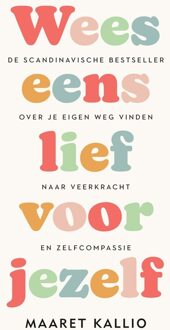 Wees eens lief voor jezelf - Maaret Kallio - ebook