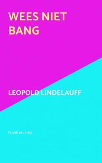 Wees niet bang -  Leopold Lindelauff (ISBN: 9789403751863)