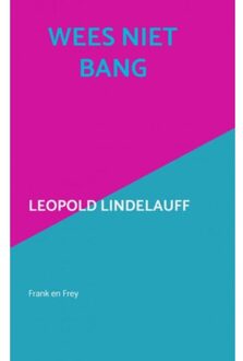 Wees Niet Bang - Leopold Lindelauff