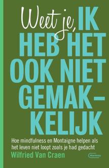 Weet Je, Ik Heb Het Ook Niet Gemakkelijk - (ISBN:9789022336564)