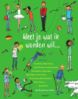 Weet je wat ik worden wil... - Tosca Menten, Marc ter Horst, Sanne Rooseboom, Janneke Schotveld, Esther Walraven, Mirjam Mous, Mijke Pelgrim, Arend van - ebook