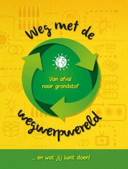 Weg Met De Wegwerpwereld - Anna Claybourne