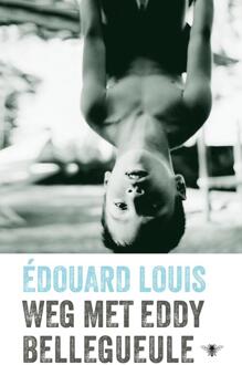 Weg met Eddy Bellegueule -  Édouard Louis (ISBN: 9789403134956)