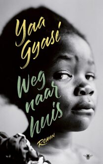 Weg naar huis - eBook Yaa Gyasi (9023498763)