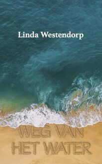 Weg Van Het Water - Linda Westendorp