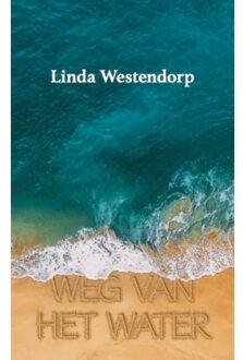 Weg Van Het Water - Linda Westendorp