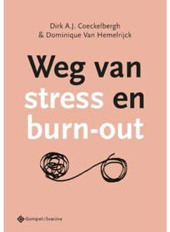 Weg Van Stress En Burn-Out - Dirk A.J. Coeckelbergh