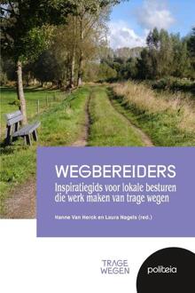 Wegbereiders: inspiratiegids voor lokale besturen die werk maken van trage wegen -  Hanne van Herck, Laura Nagels (ISBN: 9782509045355)