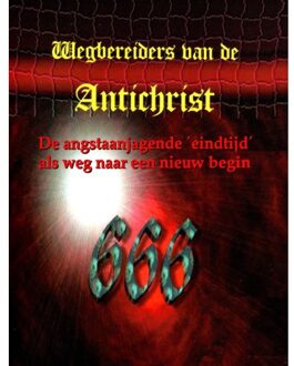 Wegbereiders Van De Antichrist - Israël, Het Beloofde Land In De Eindtijd - In Naam Van De - Robin de Ruiter