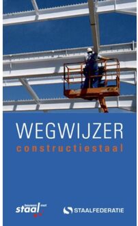 Wegwijzer constructiestaal - Boek Bouwen met Staal, Stichting (9072830881)