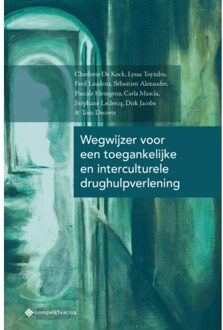 Wegwijzer Voor Een Toegankelijke En Interculturele Drughulpverlening - Charlotte De Kock