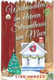 Weihnachten Im Kleinen Strandhaus Am Meer - Sina Junker