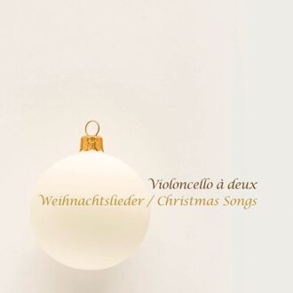 Weihnachtslieder / Christmas Songs - Violoncello A Deux