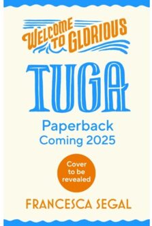 Welcome To Glorious Tuga - The Tuga Island Trilogy - Francesca Segal