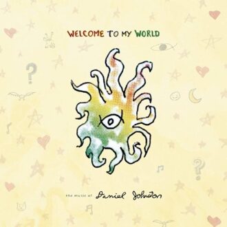 Welcome To My World - Daniel Johnston