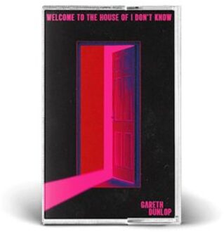 Welcome To The House Of I Don't Know - Gareth Dunlop