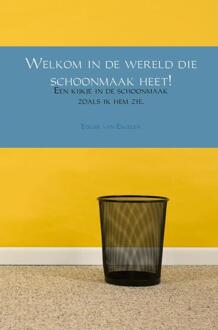 Welkom in de wereld die schoonmaak heet! - Boek Edgar Van Engelen (9402167315)