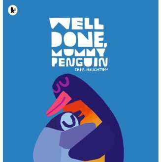 Well Done, Mummy Penguin - Chris Haughton
