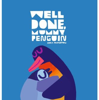 Well Done, Mummy Penguin - Chris Haughton