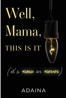Well, Mama, This Is It (It's Now Or Never) - Adaina